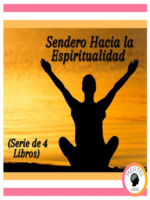 Title details for Sendero Hacia la Espiritualidad (Serie de 4 Libros) by MENTES LIBRES - Wait list